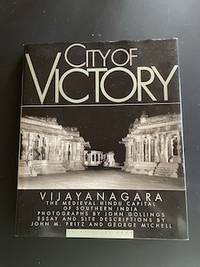 City of Victory: Vijayanagara, the Medieval Hindu Capital of Southern India