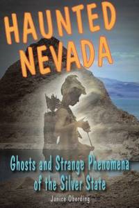 Haunted Nevada : Ghosts and Strange Phenomena of the Silver State