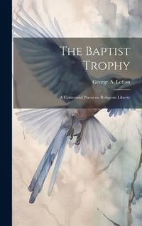 The Baptist Trophy: A Centennial Poem on Religious Liberty