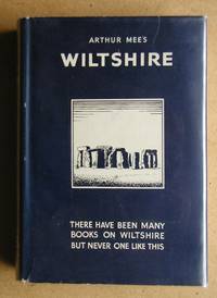 The King&#039;s England: Wiltshire. Cradle of Our Civilisation. by Mee, Arthur - 1948