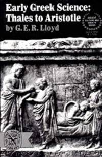 image of Early Greek Science: Thales to Aristotle (Ancient Culture and Society)