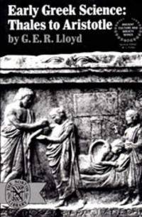 Early Greek Science: Thales to Aristotle (Ancient Culture and Society) by G. E. R. Lloyd - 1974-09-08