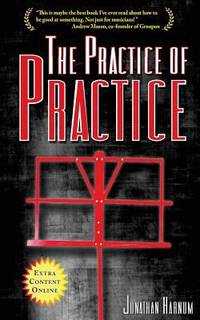 The Practice of Practice : Get Better Faster