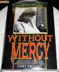 Without Mercy: Obsession and Murder Under the Influence