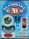 Collectible Glassware from the 40's 50's 60's: Fourth Edition An Illustrated Value Guide