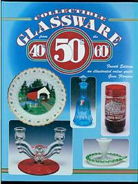 Collectible Glassware from the 40&#039;s 50&#039;s 60&#039;s: Fourth Edition An Illustrated Value Guide by Florence, Gene - 1998