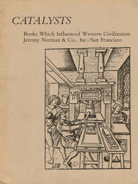 CATALYSTS: BOOKS WHICH INFLUENCED WESTERN CIVILIZATION. Catalog Three. by Jeremy Norman - Paperback - (1977). - from Blue Mountain Books & Manuscripts, Ltd. (SKU: 95010)