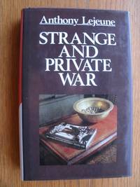 Strange and Private War by Anthony Lejeune - First edition first printing - 1986 - from Scene of the Crime Books, IOBA (SKU: biblio9161)