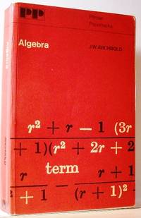 ALGEBRA, 4th ed by J.W. Archbold