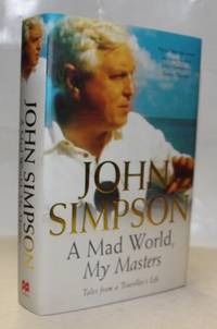 image of A Mad World, My Masters : Tales from a Traveller's Life