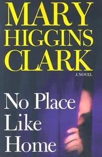 No Place Like Home by Mary Higgins Clark - 2006