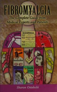 Fibromyalgia: The Complete Guide From Medical Experts and Patients, First Edition