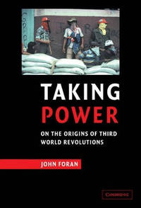 Taking Power: On the Origins of Third World Revolutions
