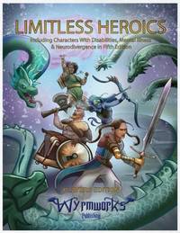 Limitless Heroics: Including Characters with Disabilities, Mental Illness, and Neurodivergence in...