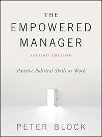 The Empowered Manager: Positive Political Skills at Work