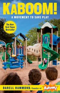 KaBOOM! : A Movement to Save Play