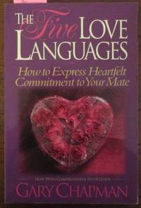 cover of Five Love Languages, The: How to Express Heartfelt Commitment to Your Mate