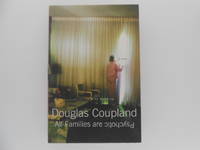 All Families Are Psychotic (signed) by Coupland, Douglas - 2001