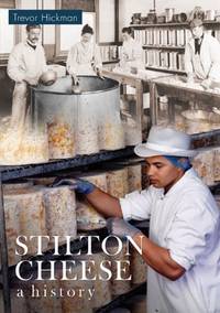 Stilton Cheese A History
