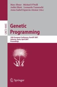 Genetic Programming : 10th European Conference, EuroGP 2007, Valencia, Spain, April 11-13, 2007,...