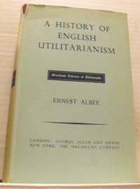 A History of English Utilitarianism.