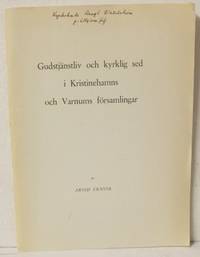 Gudstjänstliv och kyrklig sed i Kristinehamns och…