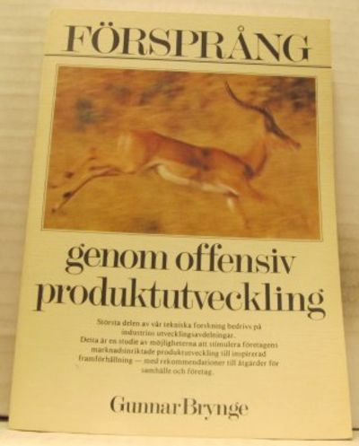 Försprång genom offensiv produktutveckling. En…
