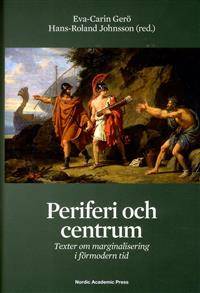 Periferi och centrum. Texter om marginalisering i…