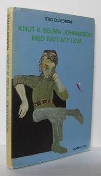 Knut K. Selma Johansson med rätt att leva.