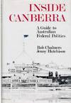 Inside Canberra A Guide to Australian Federal Politics