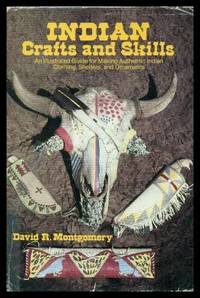 image of INDIAN CRAFTS AND SKILLS - An Illustrated Guide for Making Authentic Indian Clothing, Shelters and Ornaments