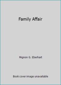 Family Affair by Mignon G. Eberhart - 1981