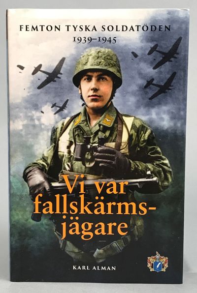 Vi var fallskärmsjägare. Femton tyska soldatöden…