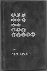 The Cry of the Sloth by Sam Savage - Signed First Edition - 2009 - from Sparkle Books (SKU: 002225)