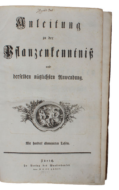 Anleitung zu der Pflanzenkenntnis und derselben nützlichen Anwendung. Mit hundert illuminirten Tafeln. - [THE BIRTH OF BOTANICAL ILLUSTRATION] (photo 7)