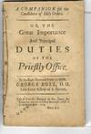 A COMPANION FOR THE CANDIDATES OF HOLY ORDERS. OR, THE GREAT IMPORTANCE AND PRINCIPAL DUTIES OF THE PRIESTLY OFFICE. BY THE RIGHT REVEREND FATHER IN GOD, GEORGE BULL, D.D. LATE LORD BISHIOP OF S. DAVIDS