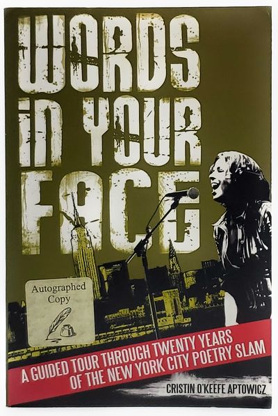 Words in Your Face: A Guided Tour Through Twenty Years of the New York City Poetry Slam SIGNED FIRST EDITION