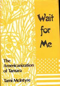 WAIT FOR ME: THE AMERICANIZATION OF TAMARA