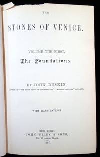 The Stones of Venice. Volume the First. The Foundations and Volume the Second. The Sea Stories