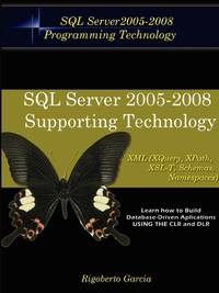 Foundations Book II: Understanding SQL Server 2005 Supporting Technology (XML, XSLT, Xquery,...