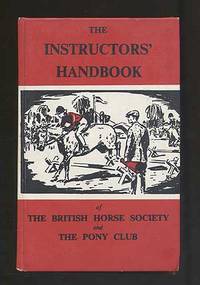 The Instructors' Handbook of The British Horse Society and The Pony Club