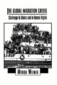 The Global Migration Crisis: Challenge to States and to Human Rights (HarperCollins Series in...
