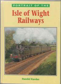 Portrait of the Isle of Wight Railways by Kardas, Handel - 1998