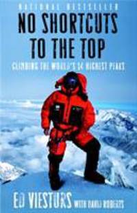No Shortcuts to the Top : Climbing the World's 14 Highest Peaks