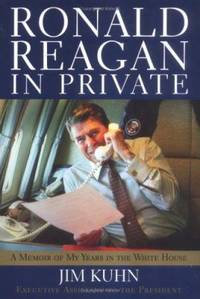 Ronald Reagan in Private : A Memoir of My Years in the White House