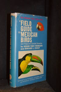 A Field Guide to Mexican Birds; Field Marks of All Species Found in Mexico, Guatemala, Belize (British Honduras) , EL Salvador