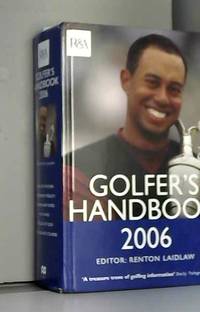 The Royal &amp; Ancient Golfer&#039;s Handbook 2006 by Renton Laidlaw - 2005