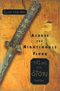 Across The Nightingale Floor (Tales Of The Otori, Book 1) by Lian Hearn - 2002