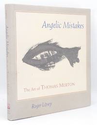 Angelic Mistakes: The Art of Thomas Merton