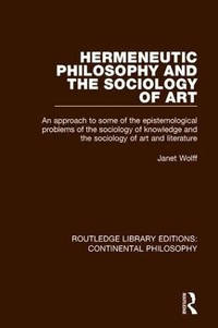 Hermeneutic Philosophy and the Sociology of Art: An Approach to Some of the Epistemological...